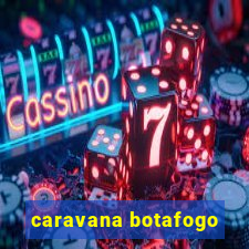 caravana botafogo